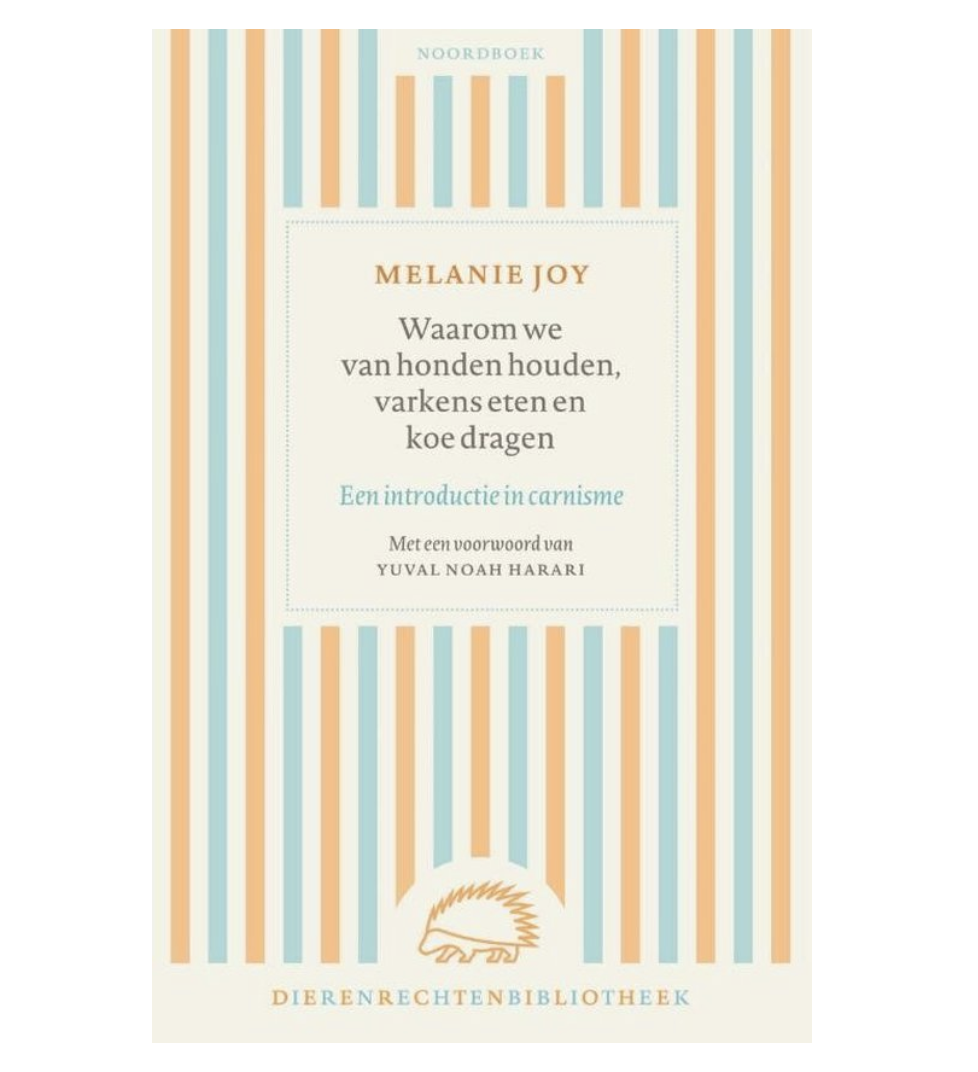 Boek 'Waarom we van honden houden, varkens eten en koe dragen' - Melanie Joy (NL)