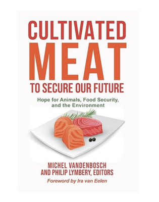 Boek 'Cultivated Meat to Secure Our Future: Hope for Animals, Food Security, and the Environment'' - Michel Vandenbosch & Philip Lymbery (ENG)